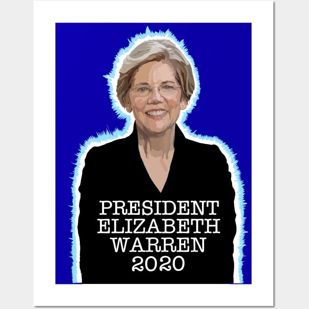 PRESIDENT ELIZABETH WARREN 2020 [2] Wall Art by SignsOfResistance